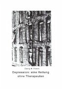 Depression: Eine Heilung ohne Therapeuten - Peters, Georg M.