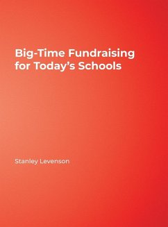 Big-Time Fundraising for Today's Schools - Levenson, Stanley