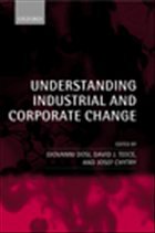 Understanding Industrial and Corporate Change - Dosi, Giovanni / Teece, David J. / Chytry, Josef (eds.)