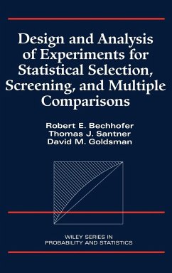 Design and Analysis of Experiments for Statistical Selection, Screening, and Multiple Comparisons - Bechhofer, Robert E; Santner, Thomas J; Goldsman, David M