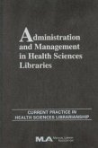 Administration and Management in Health Sciences Libraries: Current Practice in Health Sciences Librarianship Volume 8
