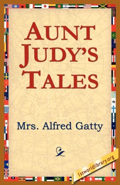 Aunt Judy's Tales - Gatty, Mrs Alfred