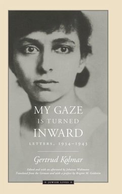 My Gaze Is Turned Inward: Letters 1934-1943 - Kolmar, Gertrud