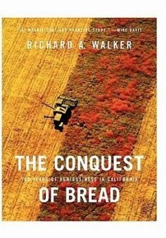 The Conquest of Bread - Walker, Richard A