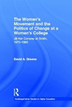 The Women's Movement and the Politics of Change at a Women's College - Greene, David A