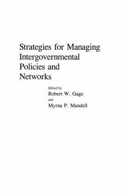 Strategies for Managing Intergovernmental Policies and Networks - Gage, Robert; Mandell, Myrna