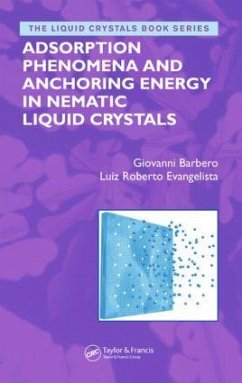 Adsorption Phenomena and Anchoring Energy in Nematic Liquid Crystals - Barbero, Giovanni; Evangelista, Luiz Roberto