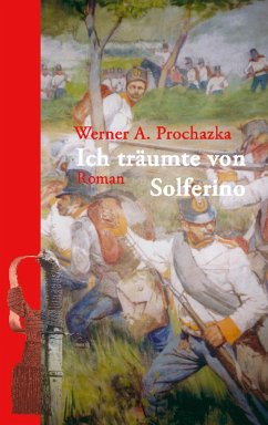 Ich träumte von Solferino - Prochazka, Werner A.