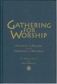 Gathering for Worship: Patterns and Prayers for the Community of Disciples [With CD (Audio)]