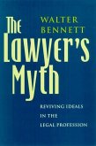 The Lawyer's Myth: Reviving Ideals in the Legal Profession