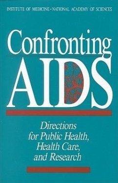 Confronting AIDS - National Academy Of Sciences; Institute Of Medicine; Committee on a National Strategy for AIDS