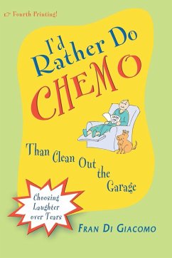 I'd Rather Do Chemo Than Clean Out the Garage - Di Giacomo, Fran