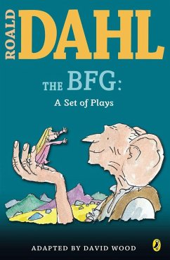 The BFG: A Set of Plays - Dahl, Roald
