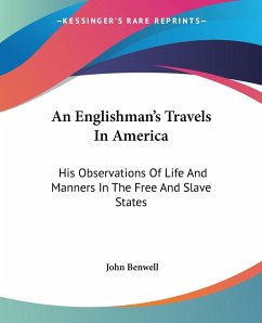 An Englishman's Travels In America - Benwell, John