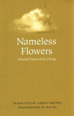 Nameless Flowers: Selected Poems of Gu Cheng - Cheng, Gu