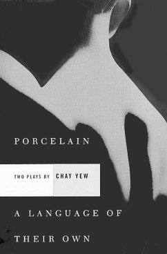 Porcelain and a Language of Their Own - Yew, Chay