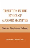 Tradition in the Ethics of Alasdair MacIntyre