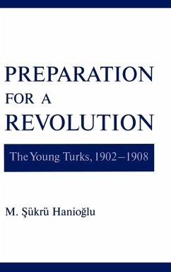 Preparation for a Revolution - Hanioglu, M. Sukru Preparation for a Revolution - Hanioglu, M. Sukru