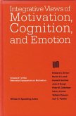 Nebraska Symposium on Motivation, 1993, Volume 41: Integrative Views of Motivation, Cognition, and Emotion