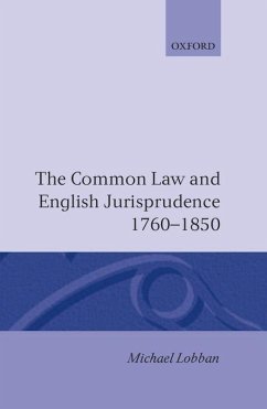 The Common Law and English Jurisprudence 1760-1850 - Lobban, Michael