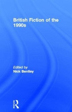 British Fiction of the 1990s - Bentley, Nick (ed.)