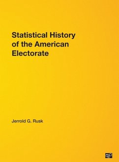 Statistical History of the American Electorate - Rusk, Jerrold G.