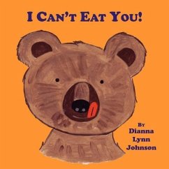 I Can't Eat You! - Johnson, Dianna Lynn