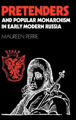 Pretenders and Popular Monarchism in Early Modern Russia - Perrie, Maureen