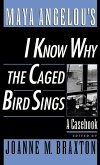 Maya Angelou's I Know Why the Caged Bird Sings Maya Angelou's I Know Why the Caged Bird Sings