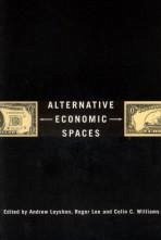 Alternative Economic Spaces - Leyshon, Andrew / Lee, Roger / Williams, Colin C