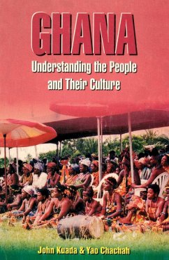 Ghana. Understanding the People and their Culture - Kuada, John; Chachah, Yao