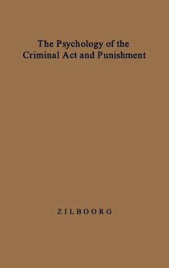 The Psychology of the Criminal ACT and Punishment - Zilboorg, Gregory; Unknown