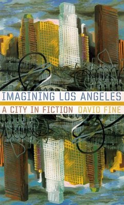 Imagining Los Angeles: A City in Fiction - Fine, David