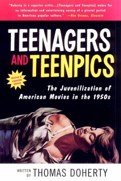 Teenagers and Teenpics: The Juvenilization of American Movies in the 1950's - Doherty, Thomas