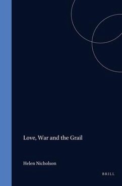 Love, War and the Grail - Nicholson, Helen J