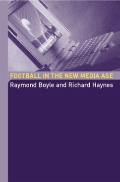 Football in the New Media Age - Boyle, Raymond; Haynes, Richard
