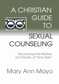 A Christian Guide to Sexual Counseling