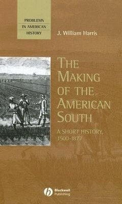 The Making of the American South - Harris, J William