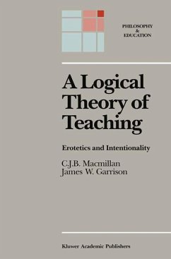 A Logical Theory of Teaching - Macmillan, C. J. B.;Garrison, James W.