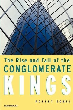 The Rise and Fall of the Conglomerate Kings - Sobel, Robert