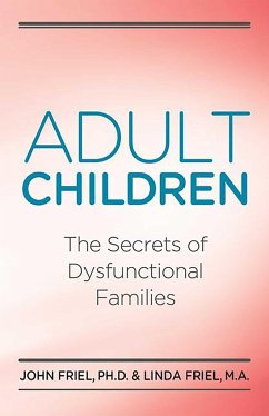 Adult Children Secrets of Dysfunctional Families - Friel, John