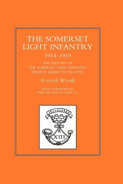 HISTORY OF THE SOMERSET LIGHT INFANTRY (PRINCE ALBERT'S) 1914-1919 - Everard Wyrall