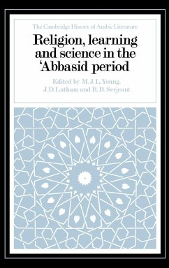 Religion, Learning and Science in the 'Abbasid Period - Young, M. J. L. / Latham, J. D. / Serjeant, R. B. (eds.)