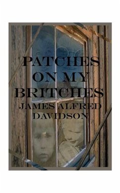 Patches on My Britches - Davidson, James Alfred