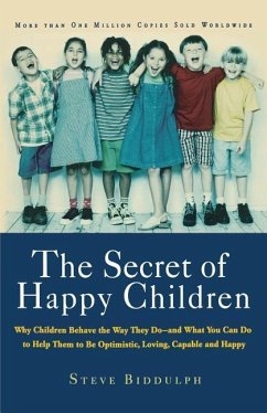 The Secret of Happy Children - Biddulph, Steve