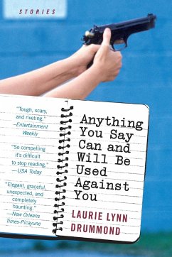 Anything You Say Can and Will Be Used Against You - Drummond, Laurie Lynn
