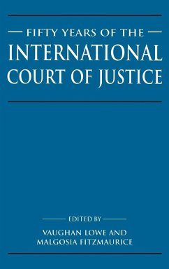 Fifty Years of the International Court of Justice - Lowe, Vaughan / Fitzmaurice, Malgosia (eds.)