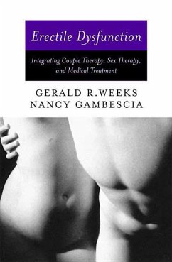 Erectile Dysfunction: Integrating Couple Therapy, Sex Therapy, and Medical Treatment - Gambescia, Nancy; Weeks, Gerald R.