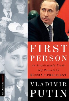 First Person - Putin, Vladimir; Gevorkyan, Nataliya; Timakova, Natalya; Kolesnikov, Andrei