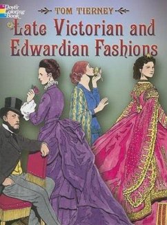 Late Victorian and Edwardian Fashions - Tierney, Tom